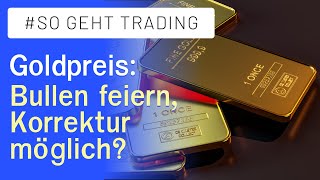 Gold im Höhenflug Bullen begeistert Korrekturen im Blick [upl. by Amle858]