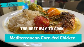 The best way to cook Mediterranean Cornfed Chicken  Chicken Recipes  Healthy Food [upl. by Neel]