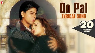 Lyrical Do Pal Song with Lyrics  VeerZaara  Shah Rukh Khan  Preity Zinta  Javed Akhtar [upl. by Ansaev525]