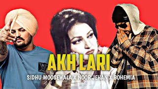 AKH LARI Mashup song  Noor Jehan x Sidhu Moose Wala x Bohemia  Rj Zone editz [upl. by Tebor282]