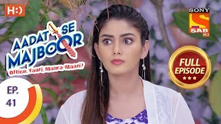 Aadat Se Majboor  Ep 41  Full Episode  28th November 2017 [upl. by Ettenan229]