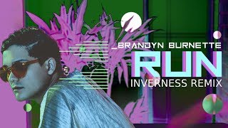 Brandyn Burnette  Run Inverness Remix Official Audio [upl. by Assirialc]