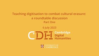 Teaching Digitisation to Combat Cultural Erasure  CDH Teaching Digitisation Roundtable Part One [upl. by Arnuad231]