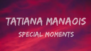 Tatiana Manaois  Special Moments Lyrics [upl. by Gian]