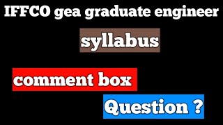 IFFCO gea graduate engineer syllabus briefly syllabus discussion  requirement [upl. by Aiuqenehs]