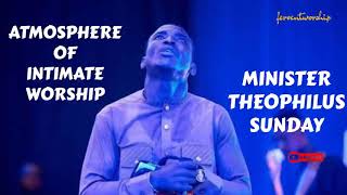 Atmosphere of intimate worship Min Theophilus Sunday [upl. by Atekram]