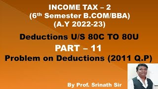 Gross Total Income amp Deduction AY 202223 PART 11  BCOM 2011 QP 5 Marks By Srinath Sir [upl. by Fishbein]