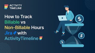 How to Track Billable vs Nonbillable hours in Jira with ActivityTimeline [upl. by Esnohpla]