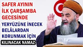 SAFER AYININ Ä°LK Ã‡ARÅAMBA GECESÄ°NDE YERYÃœZÃœNE Ä°NECEK BELÃ‚LARDAN KORUNMAK Ä°Ã‡Ä°N KILINACAK NAMAZ [upl. by Tolkan]