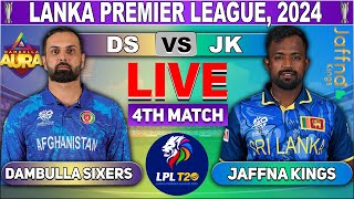 Jaffna Kings vs Dambulla Sixers 4th Match  DS vs JK 4th T20 Live Score amp Commentary LPL 2024 [upl. by Cawley]