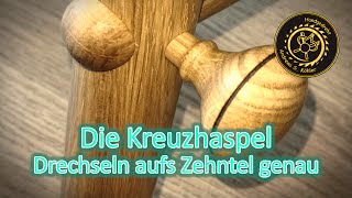 Drechseln Passgenaues Drechseln die Kreuzhaspel [upl. by Herzel830]