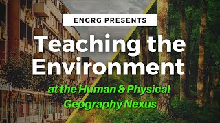 Teaching the Environment at the Human and Physical Geography Nexus [upl. by Adiol485]