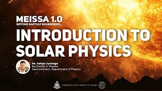 MEISSA 10  Solar Physics  Sahan Liyanage [upl. by Kcarb]