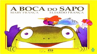 A Boca Do Sapo  Mary França  AudioBookInfantilLivroInfantilHistóriaInfantilLivroAudioNarração [upl. by Retsevlys]