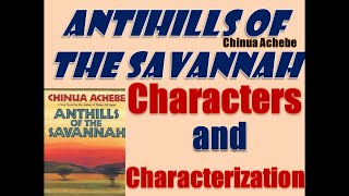 Anthills of the Savannah by Chinua Achebe  Characters Analysis and Characterization [upl. by Nilerual]