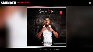 Sminofu  Intoyakhona Official Audio [upl. by Benetta]