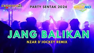 PARTY JANG BALIKAN  NZAR DJOCKEY REMIX 2024 [upl. by Lorenzana]