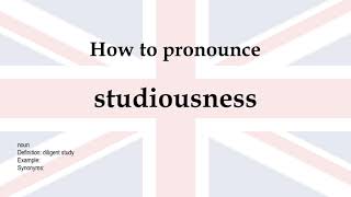 How to pronounce studiousness  meaning [upl. by Ylnevaeh769]