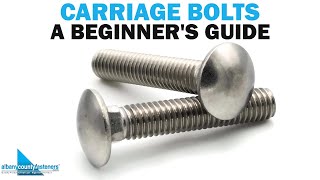 Guide To Carriage Bolts Sizing Installing amp Removal  Fasteners 101 [upl. by Joycelin]