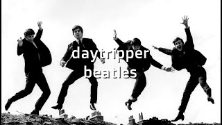 The Beatles Day Tripper karaoke songs karaoke lyrics [upl. by Kacy]