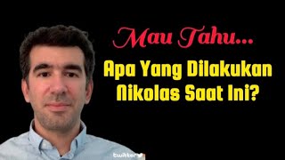 Mau tahu Apa Yg Nikolas Lakukan Saat Ini [upl. by Nyllewell309]