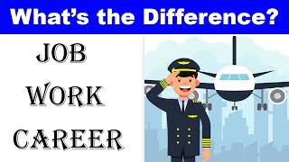 Difference Between Job Work amp Career  Job vs Work vs Career [upl. by Anya108]