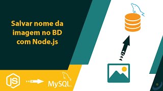 Como salvar nome da imagem no banco de dados com Nodejs [upl. by Airotkiv]