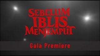 Gala Premiere  Sebelum Iblis Menjemput [upl. by Acinoda]