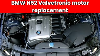 BMW N52 Valvetronic motor replacement [upl. by Andrus]