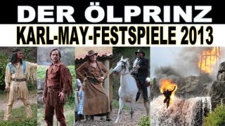 Elspe 2013  Winnetou und Old Shatterhand  Der Ölprinz  Premiere Karl May Festspiele 2206 [upl. by Haleelahk]