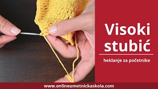 HEKLANJE ZA POČETNIKE ✔️ Tutorijal za heklanje visokog stubića [upl. by Assilla940]