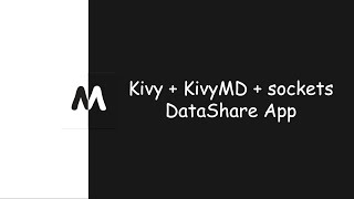 Kivy  KivyMD  Socket  DataShare App [upl. by Iggem]