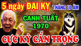 CHÚ Ý 5 NGÀY CỰC XẤU Canh Tuất 1970 Cẩn Trọng Hốt Trọn Lộc Trời Nghèo Mấy Cũng Giàu To Tháng 10 ÂL [upl. by Mitman]