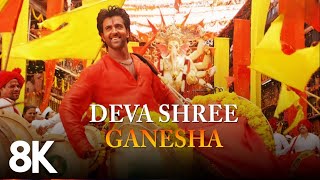 Deva Shree Ganesha  Official 8K Video  Ganpati Song  Agneepath  Hrithik Roshan [upl. by Atilek]