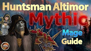 Mythic Huntsman Altimor Fire Mage Guide  Rank 1 Fire Mage on First Kill [upl. by Irual]