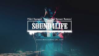 Fikri Karayel  Yol Ufuk Kevser Remix [upl. by Jaquelyn]