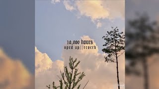 10000 hours  sped upreverb [upl. by Queena]