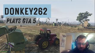 DONKEY262  FARMER PLAYS GTA 5 [upl. by Trinetta]