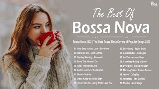 Bossa Nova 2022  The Best Bossa Nova Covers of Popular Songs 2022 [upl. by Jeniece]