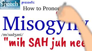 How to Pronounce Misogyny and Misogyny Meaning [upl. by Aennaej]