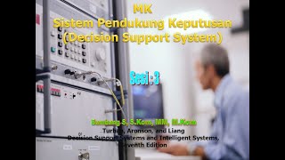 Kuliah Online  3 MK Sistem Pendukung Keputusan DSS Decision Support System 51 Menit [upl. by Juno]