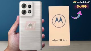 Moto Edge 50 Pro 3 April India launching amp Canfirm Specification  Moto Edge 50 Pro Unboxing [upl. by Ebeohp]