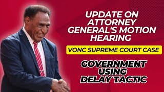 VONC UPDATE GOVERNMENT DELAY TACTICS [upl. by Leaffar]