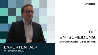 UNIORG Experten Talk Die Entscheidung S4HANA Cloud  ja oder nein [upl. by Assened]