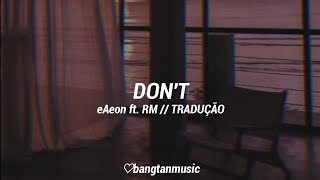 eAeon  Dont ft RM  Tradução PTBR [upl. by Harned]