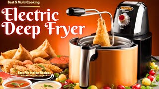 Top 5 Electric Deep Fryer🔥Best Deep Fryer For Indian Dishes Samosa Pakoda Vada KFC Chicken Bhatura [upl. by Melisandra]