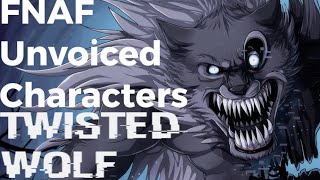 FNAF Unvoiced CharactersTwisted Wolf [upl. by Yacano623]