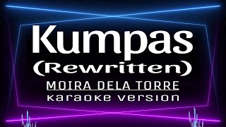 Kumpas Rewritten Moira Dela Torre KARAOKE [upl. by Osicnarf]