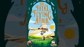 T E Kinsey  The Fatal Flying Affair  Lady Hardcastle 7  Audiobook Mystery Thriller amp Suspense [upl. by Deena945]