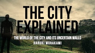 THE CITY AND ITS UNCERTAIN WALLS by Haruki Murakami The World Explained  Spoilerfree [upl. by Shakespeare]